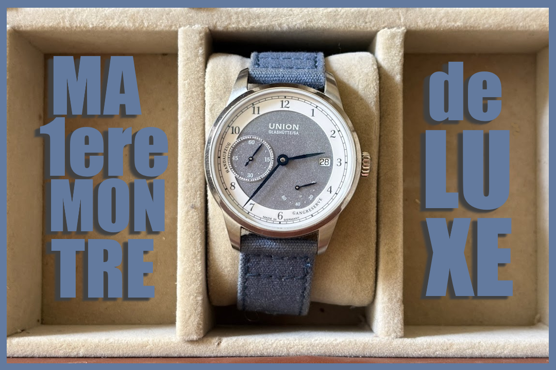 Ma première montre de luxe